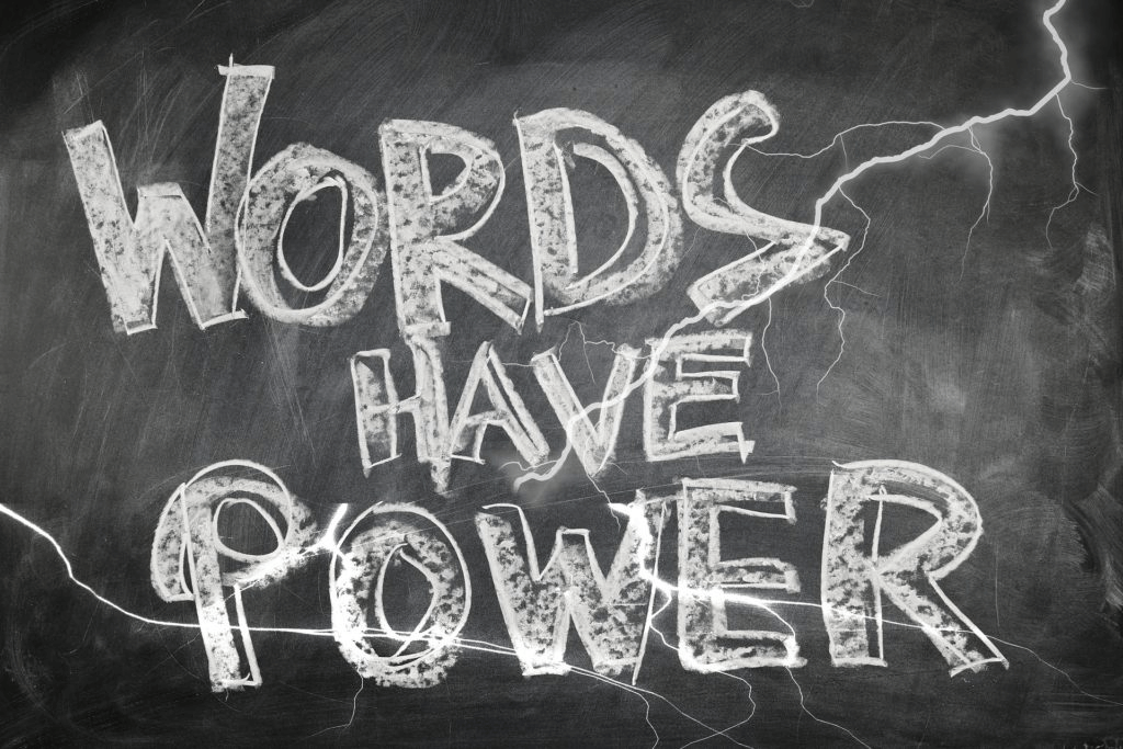 Words are powerful instruments that can build or ruin a business.